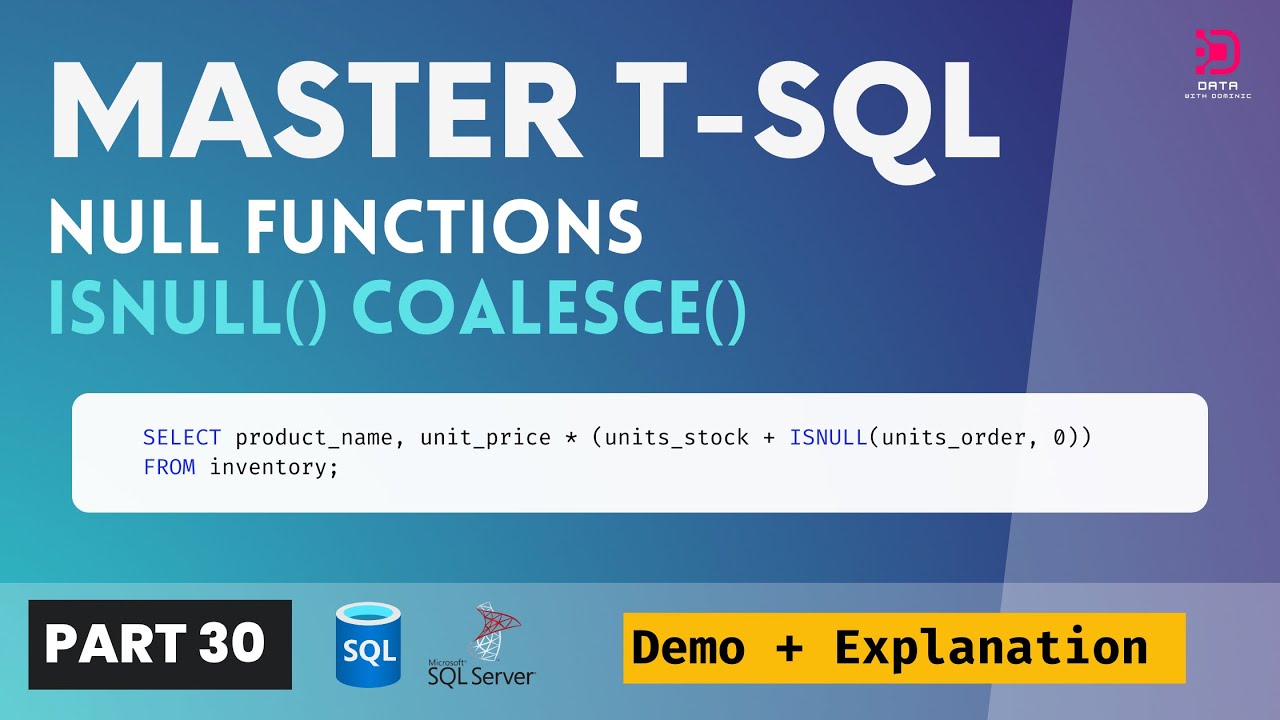 30. SQL Server NULL FUNCTIONS | ISNULL() & COALESCE() | T-SQL Demo