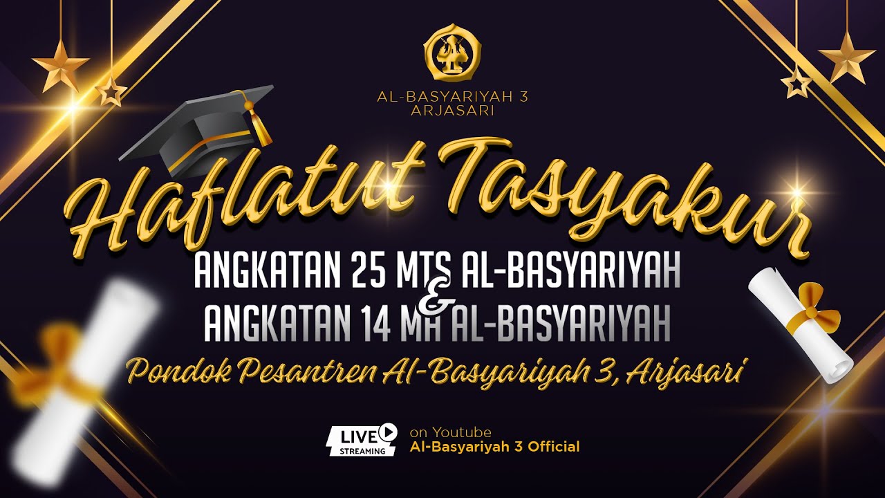 HAFLATUT TASYAKUR - ANGKATAN 25 MTs DAN ANGKATAN 14 MA AL-BASYARIYAH 3