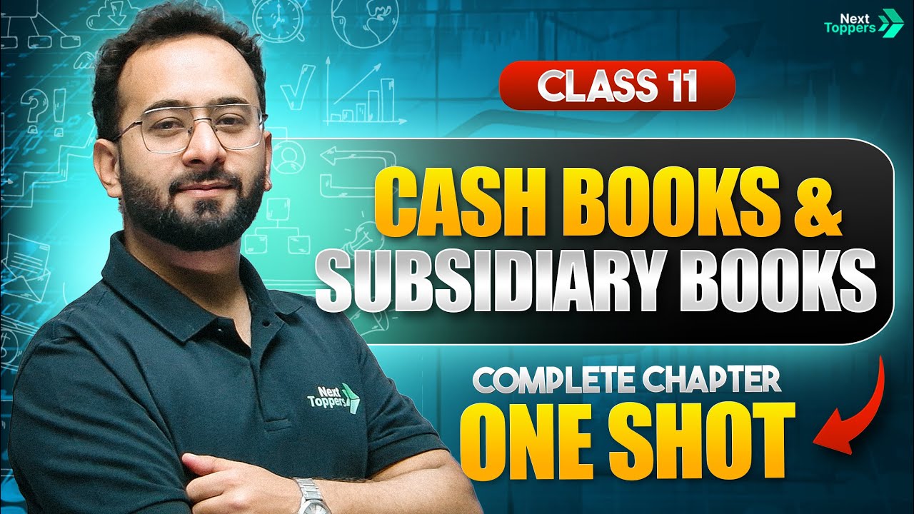 Cash Books & Subsidiary Books in One Shot | NCERT Class 11th Accountancy Full Chapter Revision