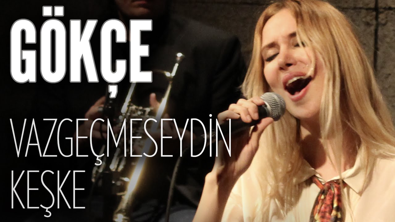 Gökçe - Vazgeçmeseydin Keşke (JoyTurk Akustik)