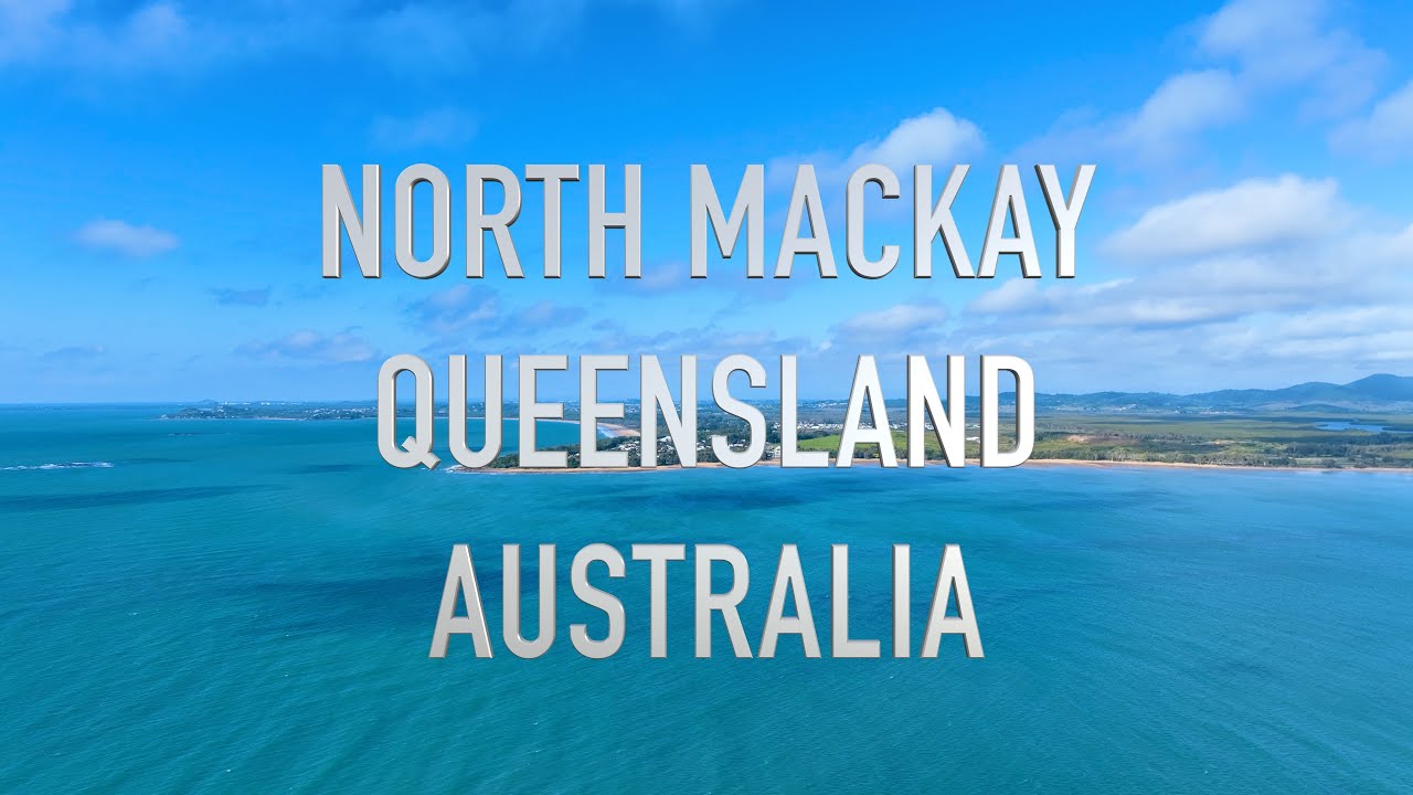 North Mackay Queensland 4K - Australia's Hidden Beauty - Upbeat Chill