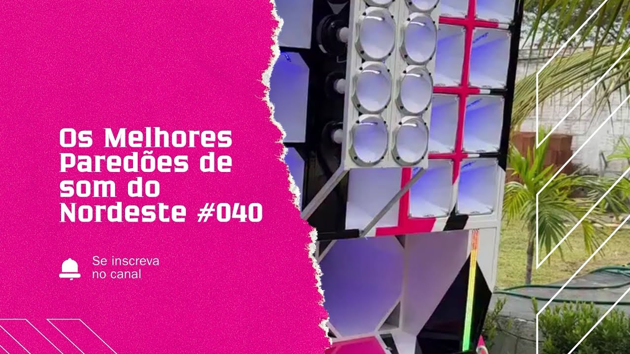 Os Melhores Paredões de Som do Nordeste #040 