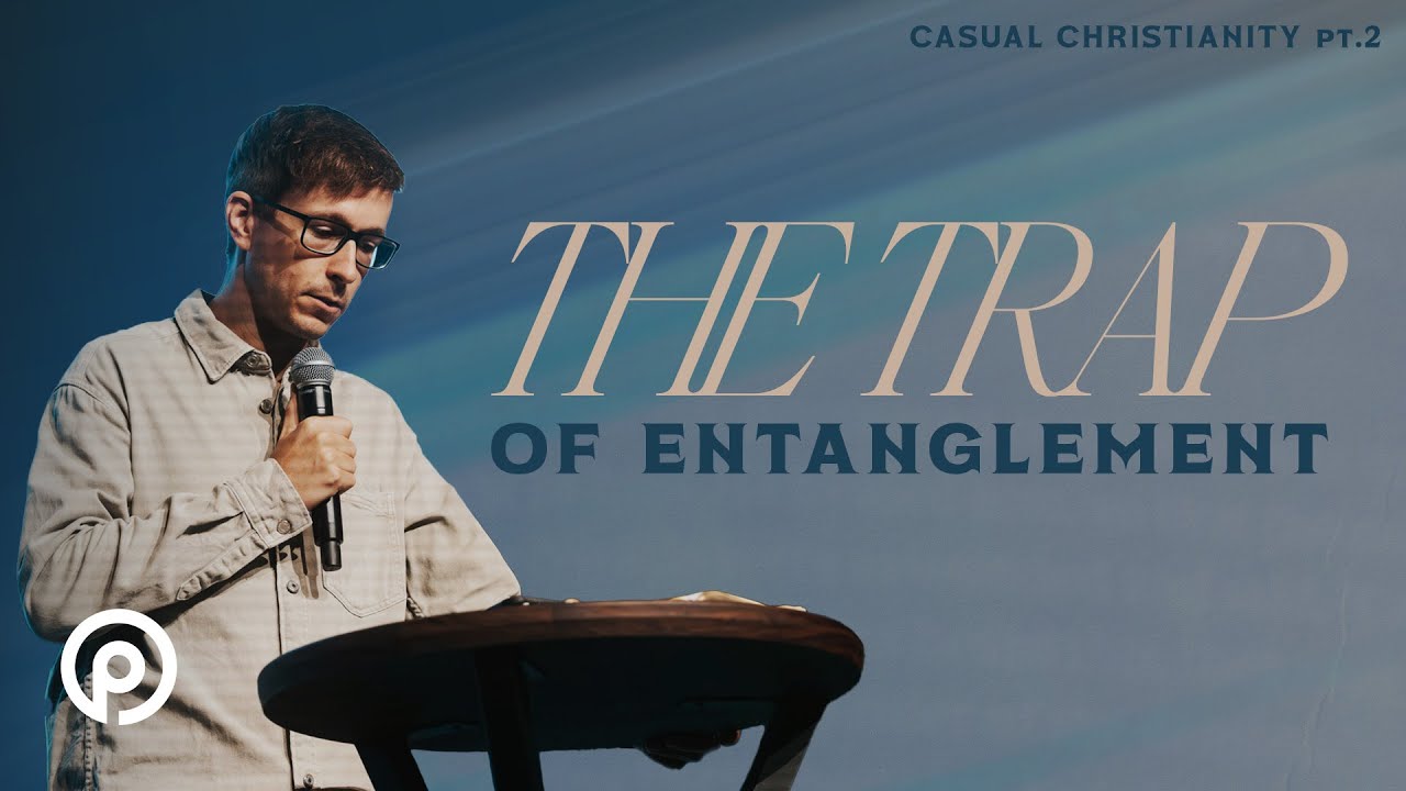 The Trap of Entanglement | Casual Christianity Pt. 2 | Pursuit Church | Taylor Kale