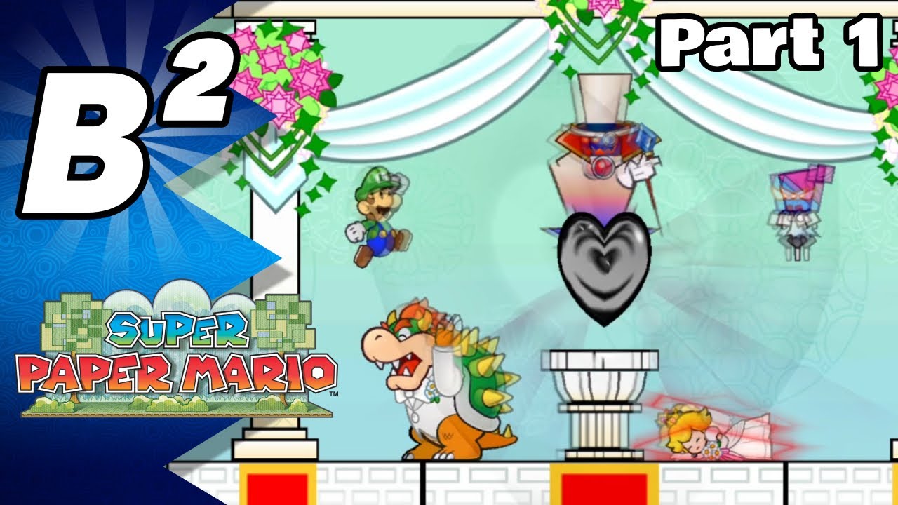 A Wedding at the End of Everything - Super Paper Mario - Part 1 [Beta Squared]