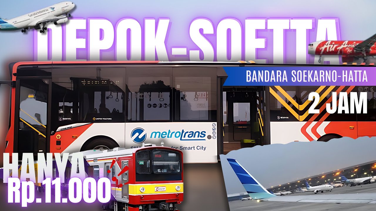 MURAH & CEPAT‼️CUMA RP. 11.000 • DEPOK - BANDARA SOETTA • NAIK KRL & BUSWAY • HANYA 2 JAM