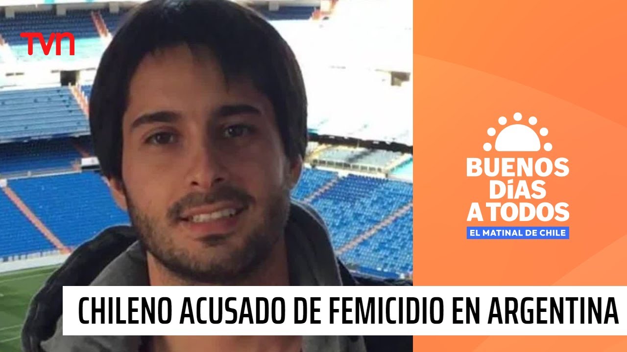 Chileno es acusado de femicidio en Argentina | Buenos días a todos