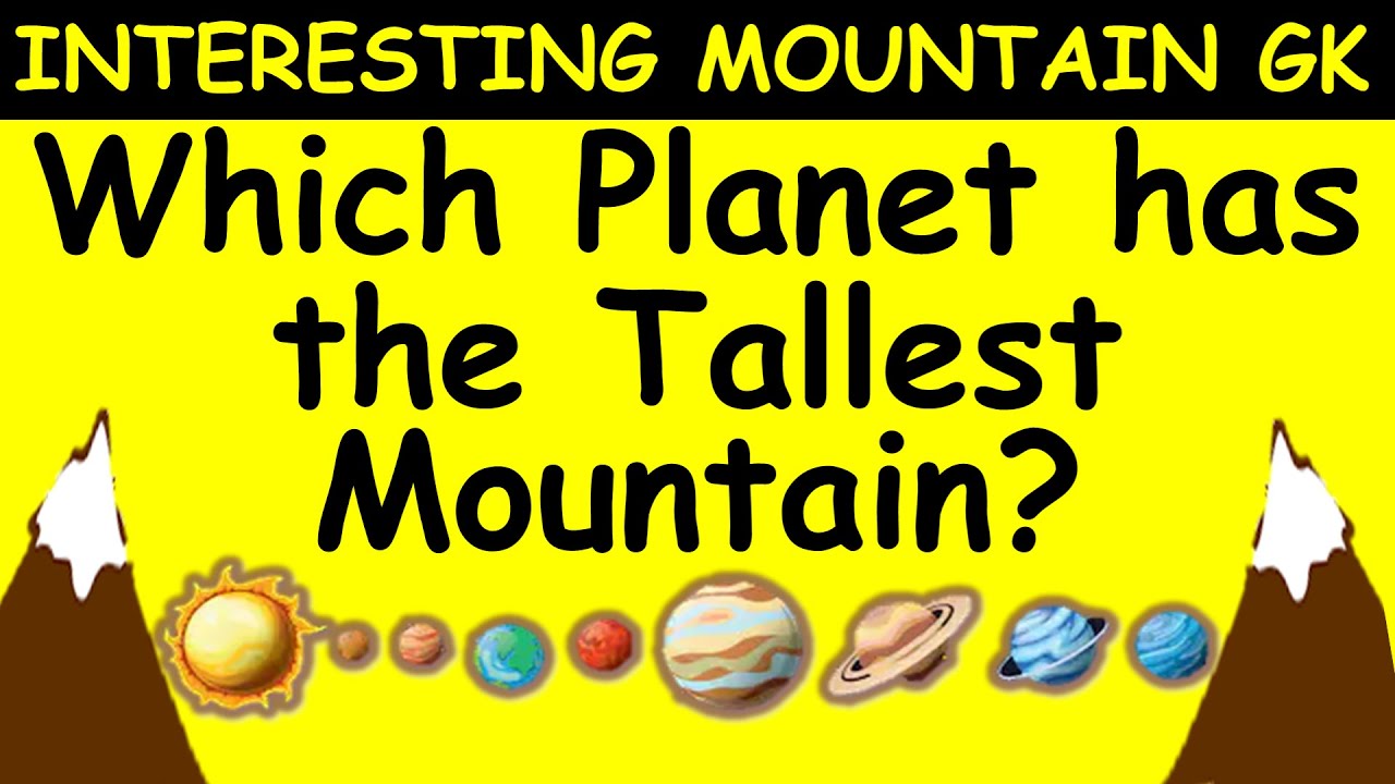 Mountain GK| Mountain GK Questions| Mountains GK| GK On Mountains| GK Questions On Mountains