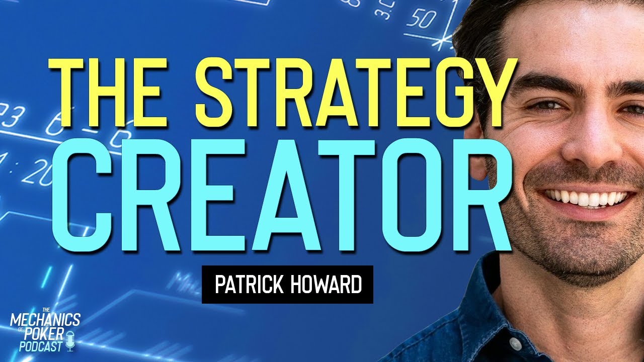 How to Come up With Simple but Effective Poker Strategies | Patrick Howard