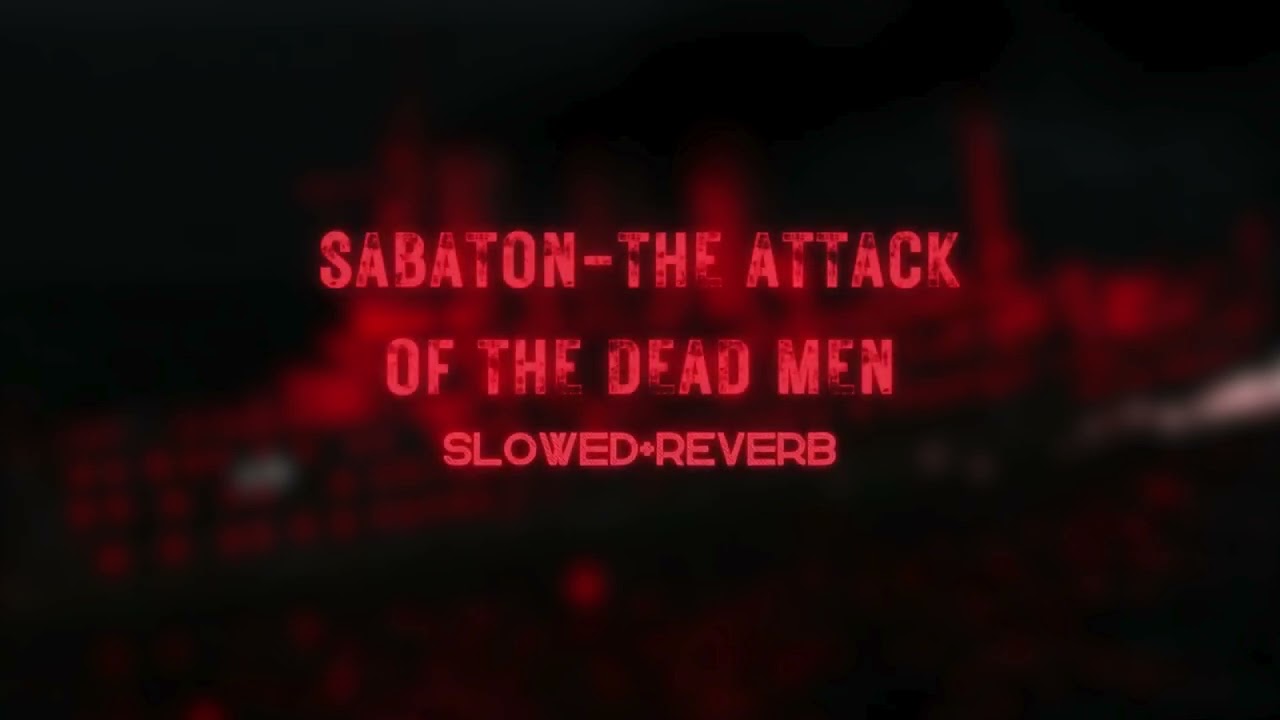 Attack of the Dead Men - Slowed + Reverb