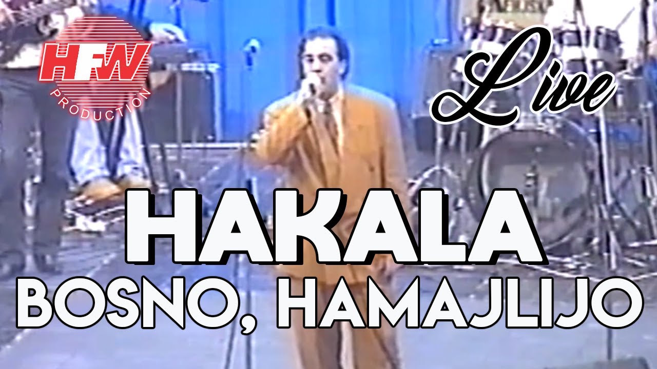 Hakala - Bosno, hamajlijo - LIVE - ( Ljubljana 1994 )