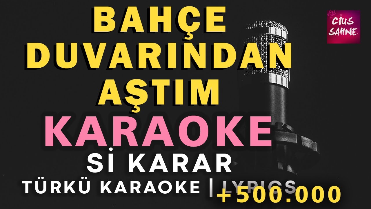 Bahçe Duvarından Aştım – Türkü Karaoke | Altyapısı ve Sözleriyle (Lyrics) - Si