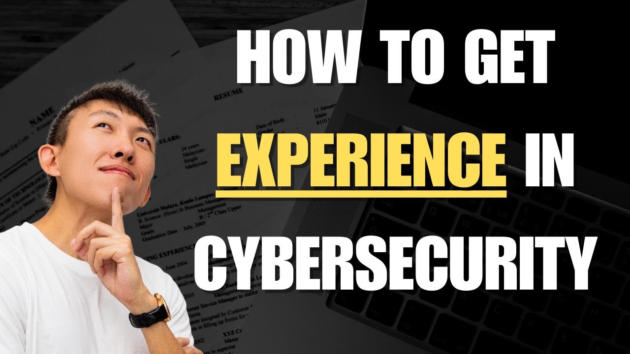 How To Get Experience in Cybersecurity | Career Guide