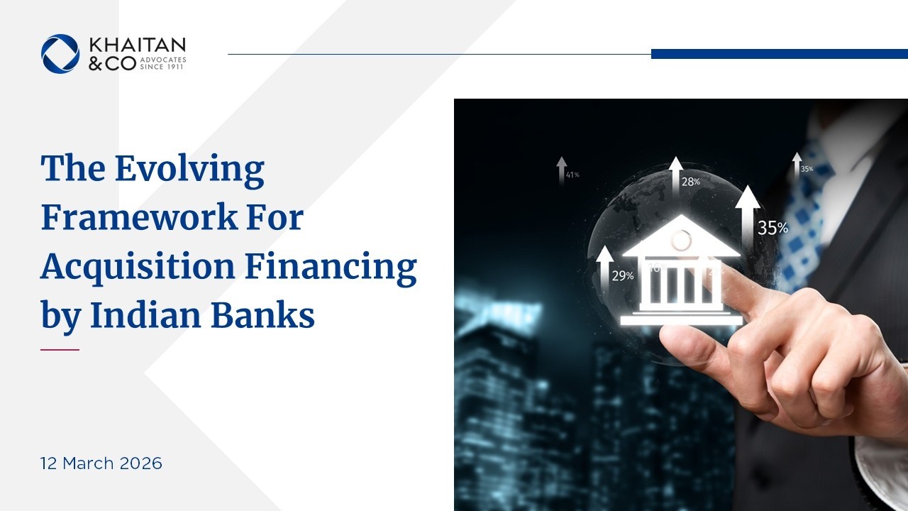The Evolving Framework For Acquisition Financing by Indian Banks