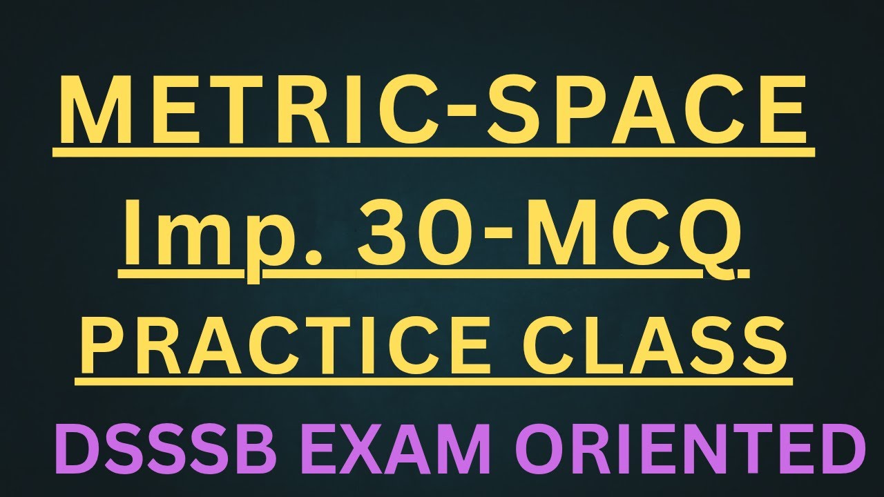 Metric Space practice class for tgt pgt #metricspacemcqpracticeclass #dsssbmetricspacepracticeclass