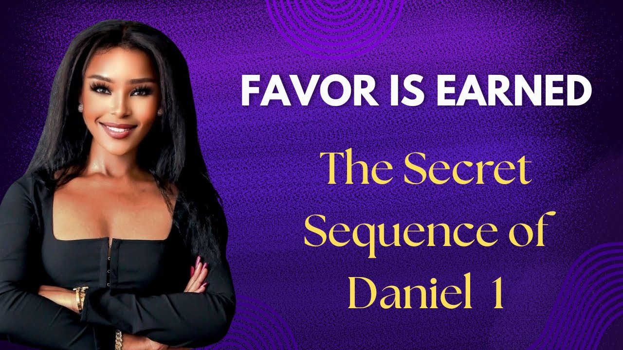 Favor is Earned: The Secret Sequence of Daniel 1