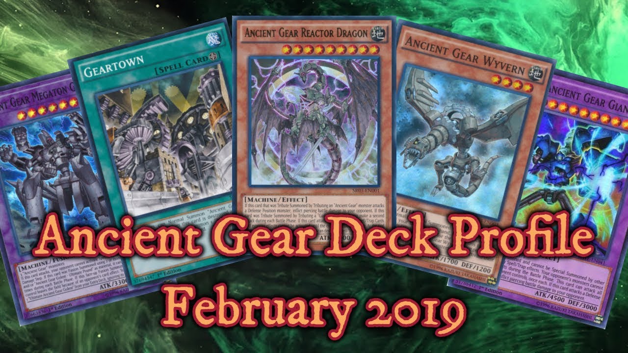 Ancient Gear Deck Profile! February 2019