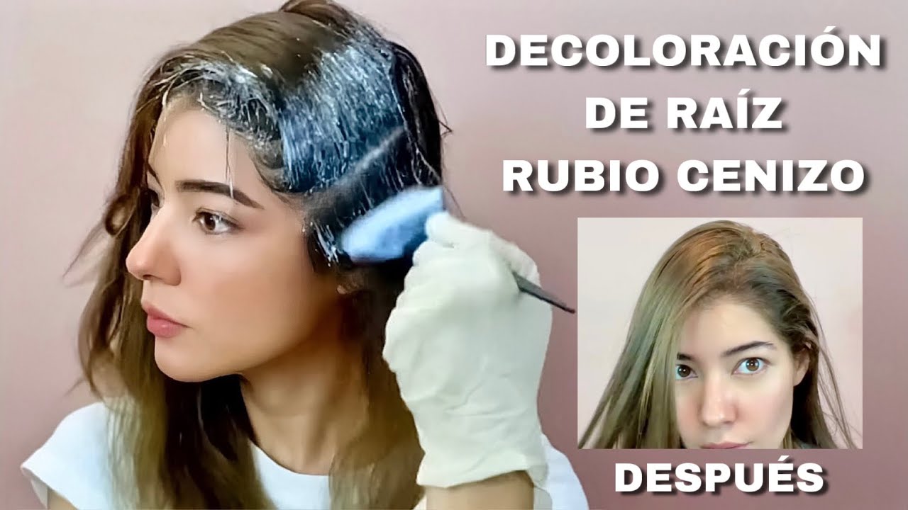COMO ACLARO MI CABELLO / DECOLORACIÓN DE RAÍZ PARA RUBIO CENIZO