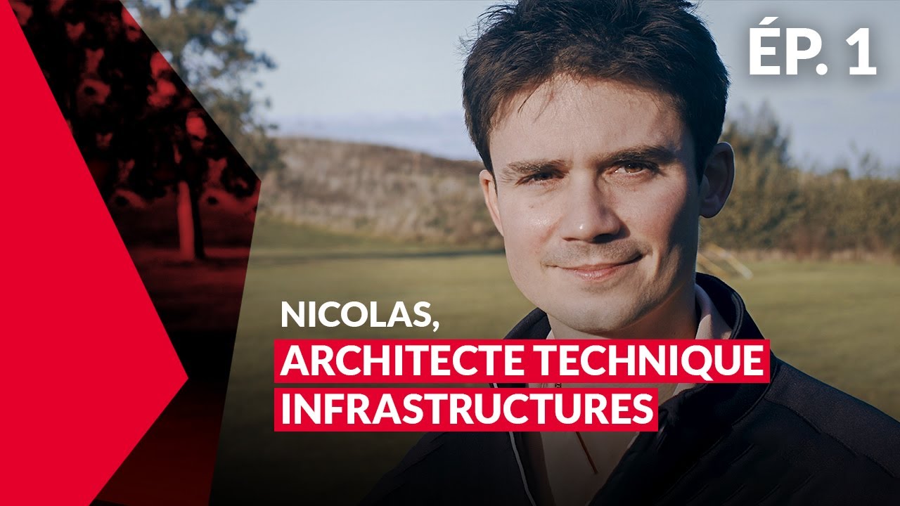 Episode 1 : Nicolas, Architecte Technique Infrastructures