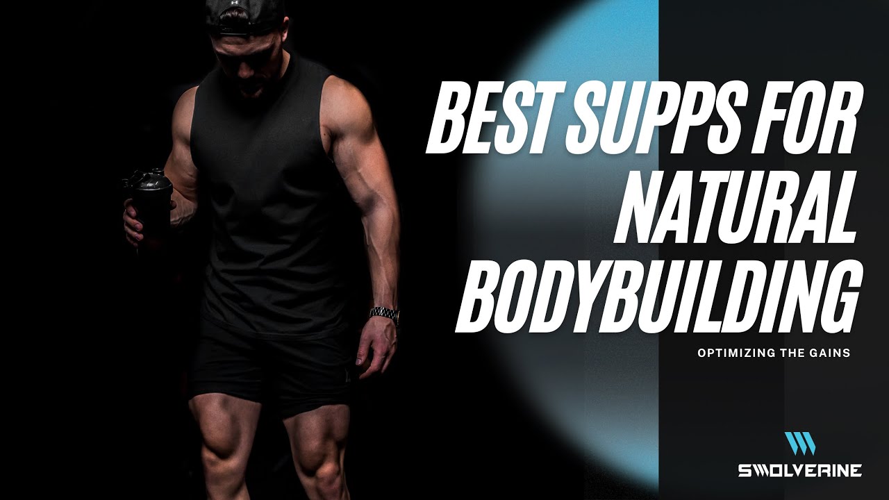 The 6 Best Supplements For Natural Bodybuilding