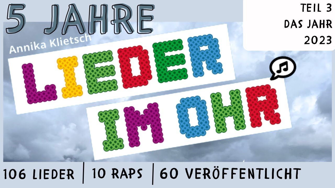 5 Jahre Lieder im Ohr | Rückblick | Teil 3 | Das Jahr 2023
