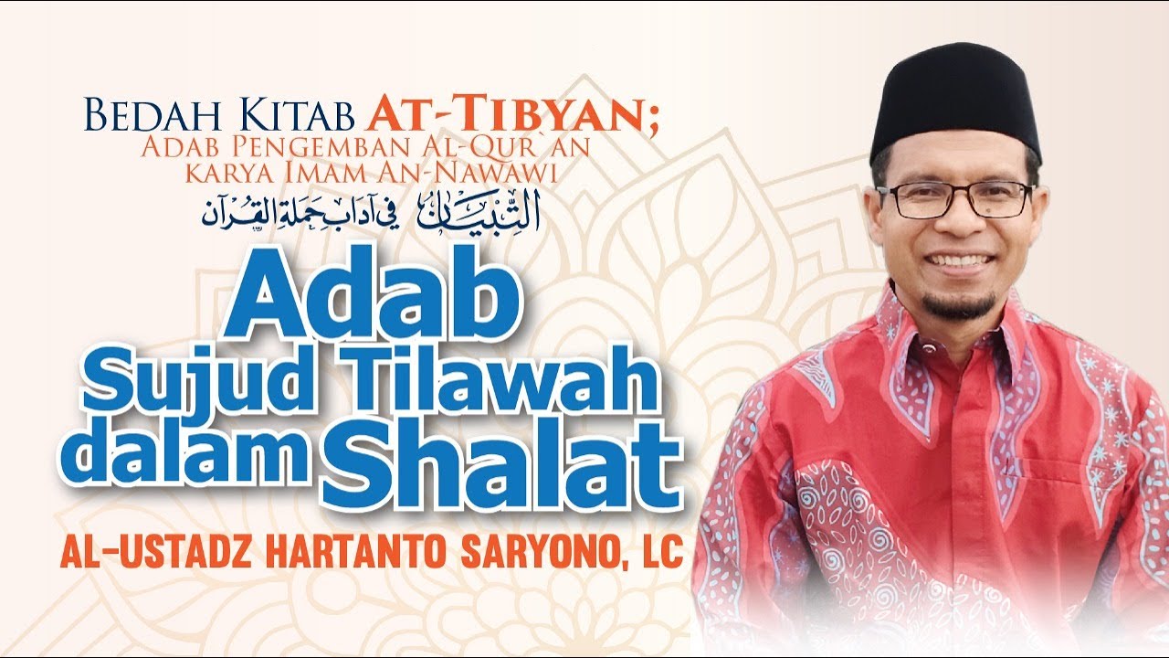 Adab Sujud Tilawah dalam Shalat [Bedah Kitab At-Tibyan]