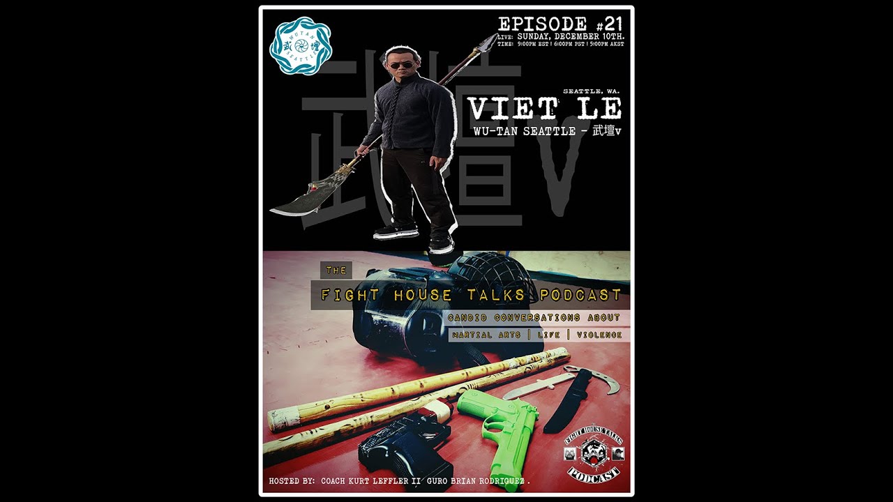 TFHT PODCAST | EP. 21 | Viet Le - Wǔ Tán Seattle - 武壇v