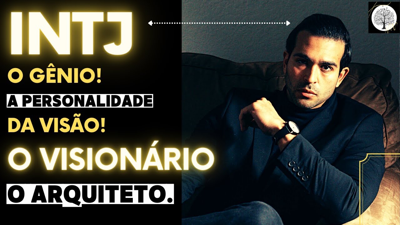 INTJ - O GÊNIO! O tipo de personalidade VISIONÁRIO!
