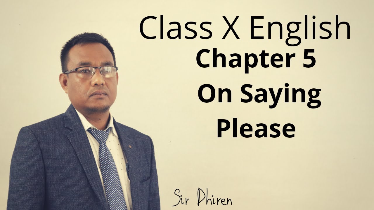 Class X English Chapter 5. On Saying Please ||  Maheikol