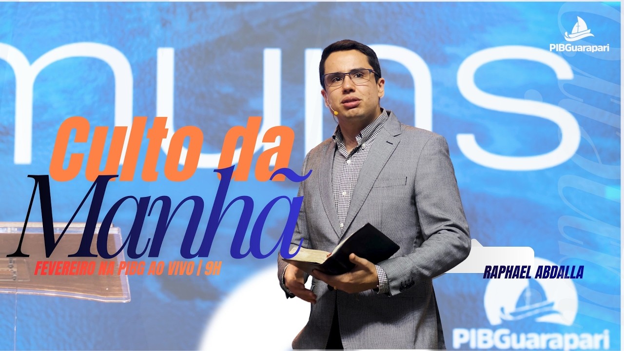 Culto da Manhã Ao Vivo |  Pregação com Pr. Raphael Abdalla – PIB Guarapari | 08/02