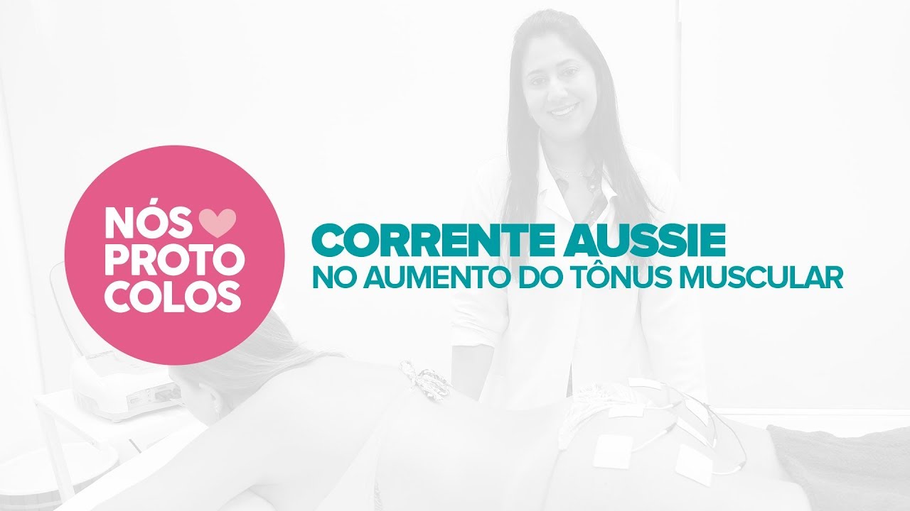 Corrente Aussie no Aumento do Tônus Muscular | Nós Amamos Protocolos