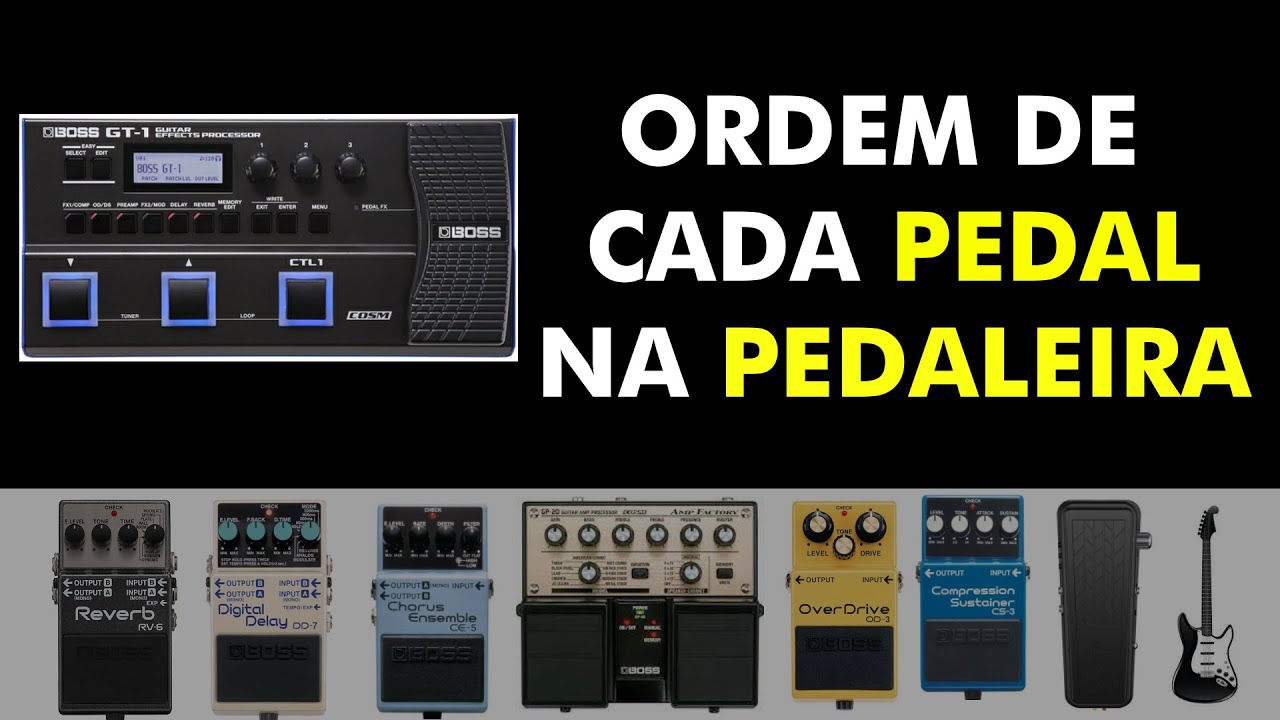 Pedaleira Guitarra - Ordem de cada Pedal de Efeitos na Pedaleira [BOSS GT-1]
