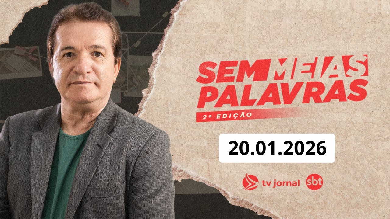 SEM MEIAS PALAVRAS SEGUNDA EDIÇÃO AO VIVO 20.01.2026