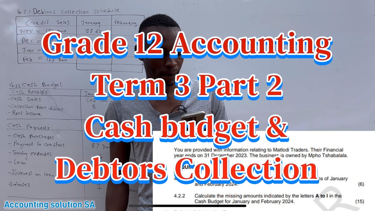 Grade 12 Accounting Term 3 | Cash budget Part 2  (Cash budget and Debtors collection Schedule) 2024