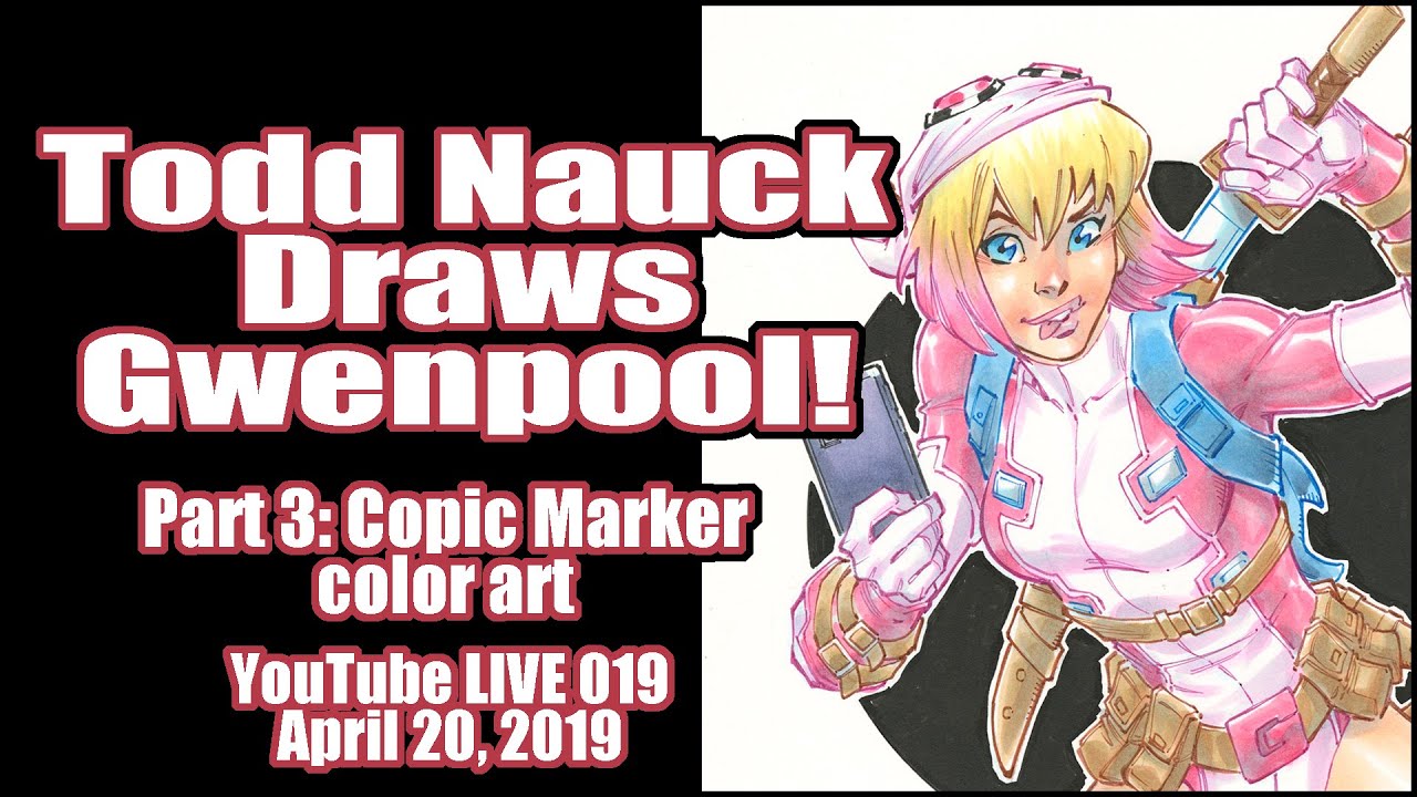 Todd Nauck Live Art Broadcast 019: Gwenpool Copic marker color art
