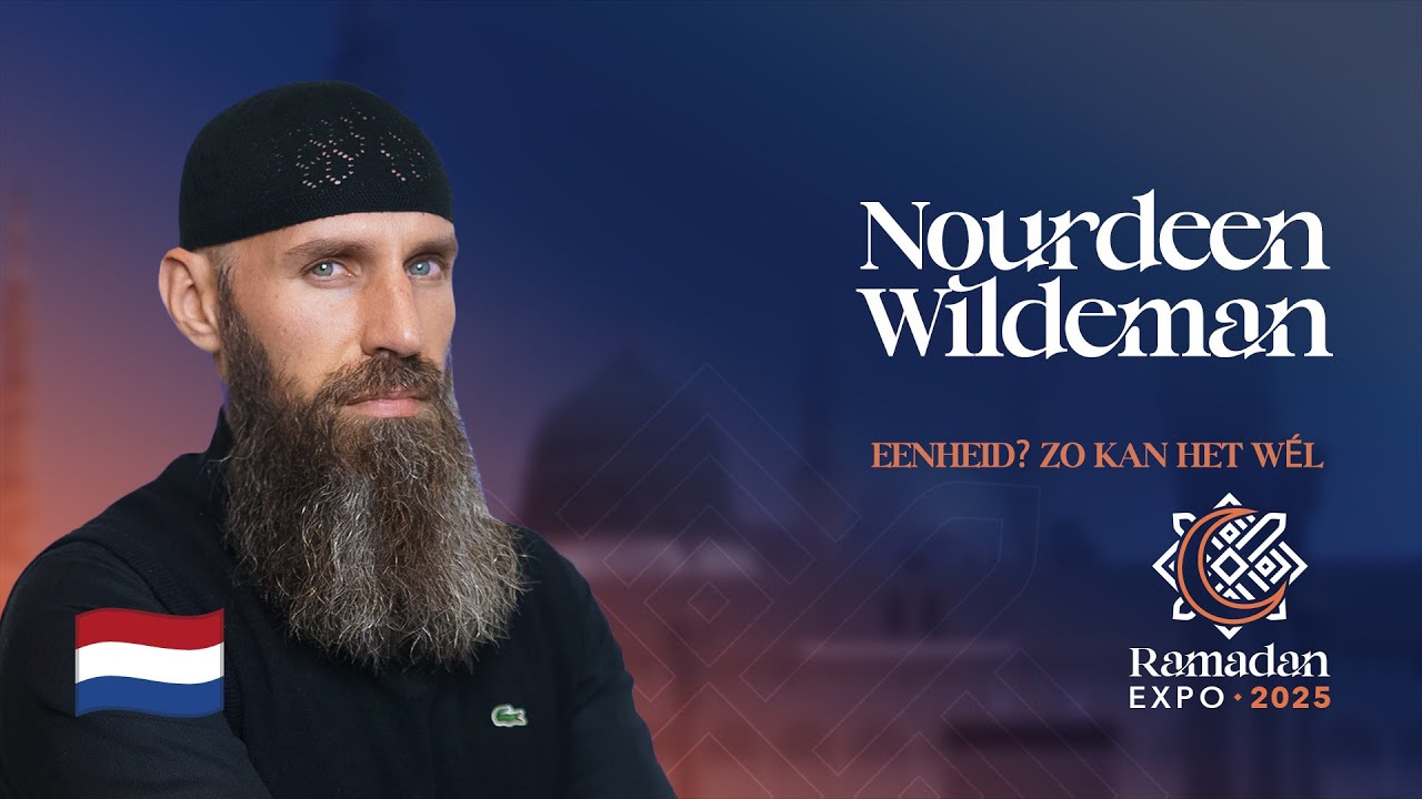 Ramadan Expo 2025 | Nourdeen Wildeman - Eenheid? Zo kan het wél!