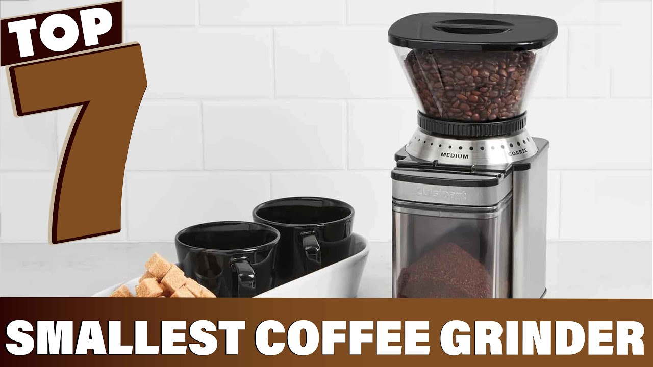 Top 7 Smallest Coffee Grinders for Compact Kitchens