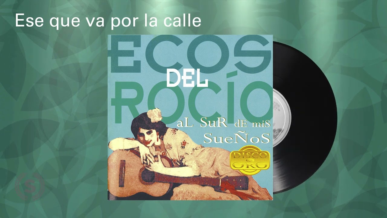 Ecos del Rocio - Ese que va por la calle (Audio Oficial)