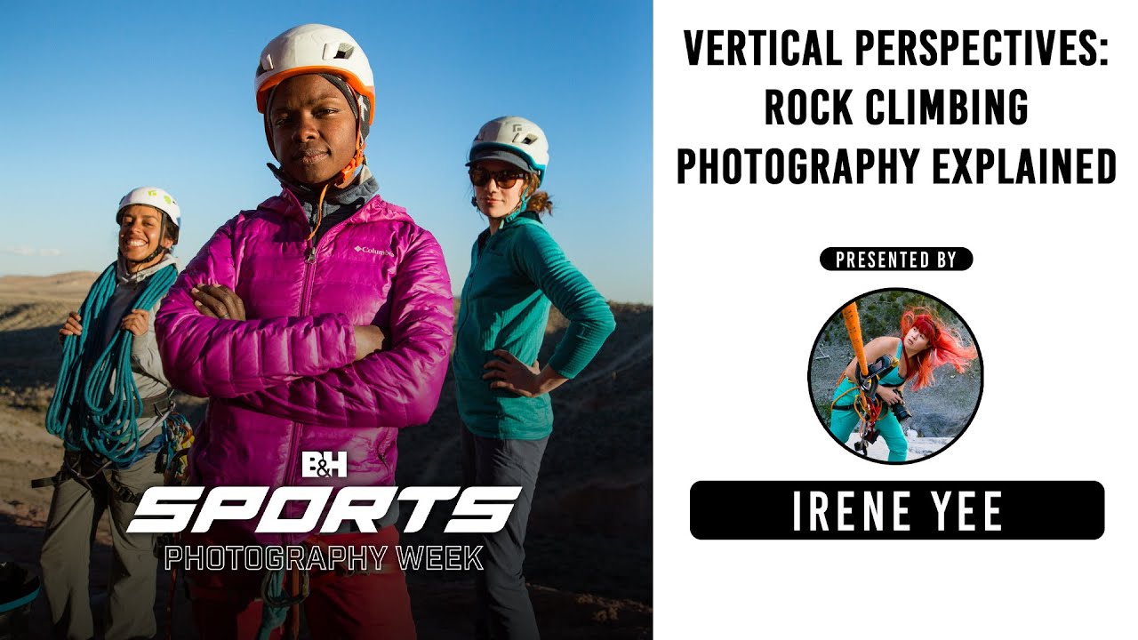 Irene Yee: Rock Climbing Photography Explained | #BHSportsPhotoWeek