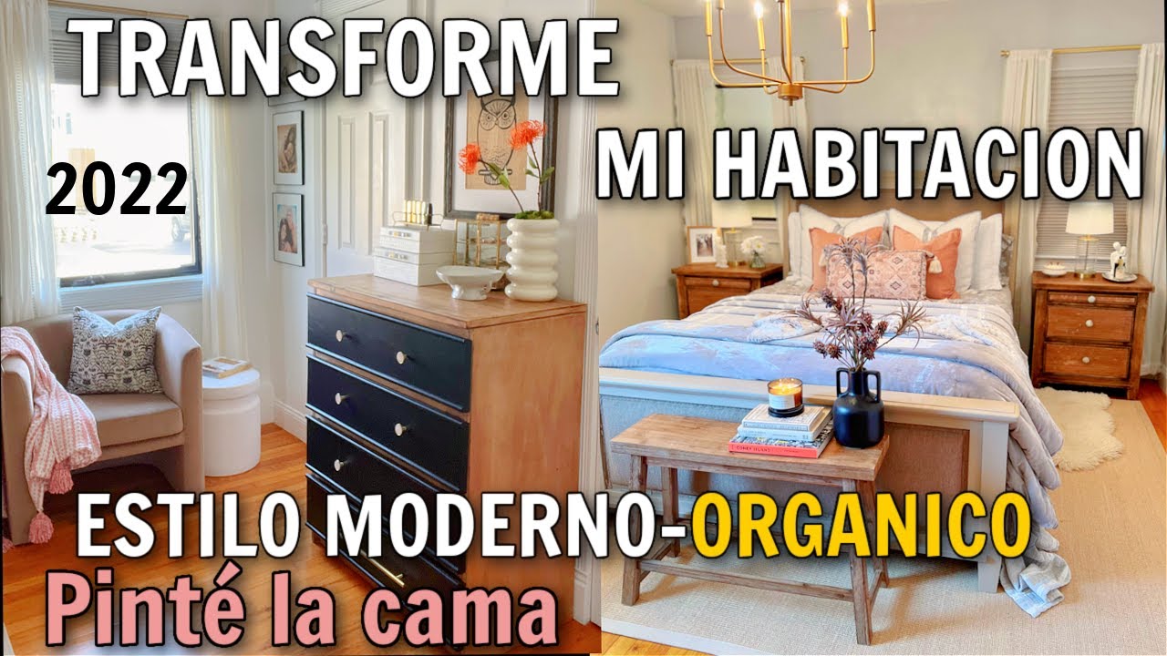 ELEGANTE Y CALIDO CAMBIO DE LA HABITACION! DECORACION MODERNA-ORGANICA EN 2022| DIY BEDROOM MAKEOVER