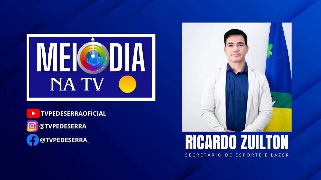 MEIO DIA NA TV COM RICARDO ZUILTON | SECRETÁRIO DE ESPORTE E LAZER