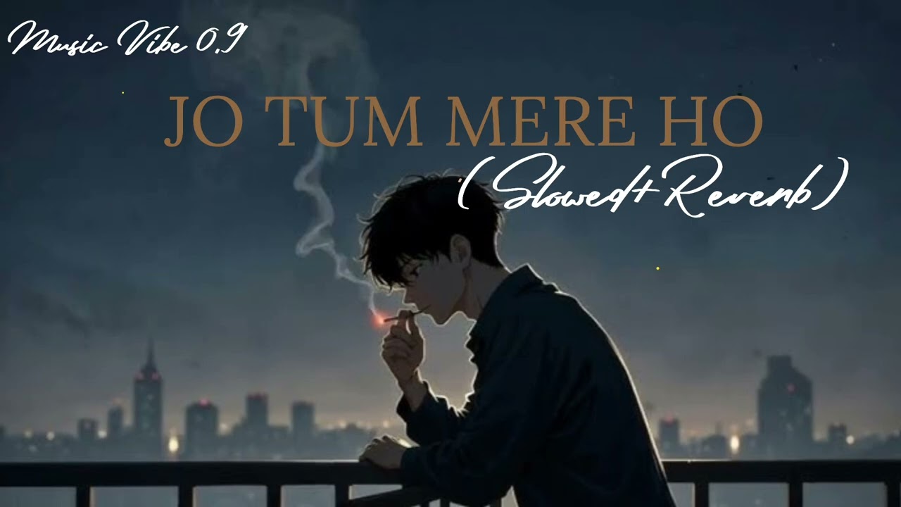 Jo tum mere ho (Slowed+Reverb) #trendingmusic 