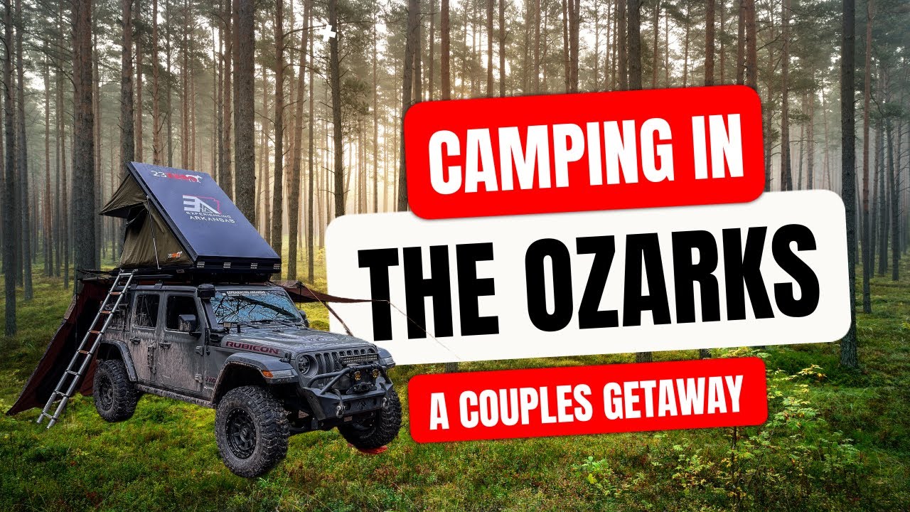 Camping In the Ozarks - A Couple's Getaway
