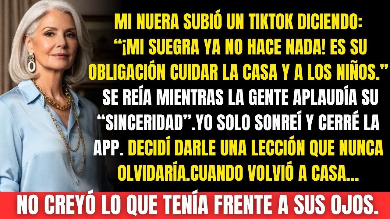 Mi nuera dijo“¡Mi suegra no hace nada!” en su TikTok   Cuando volvió a casa no creyó lo que vio