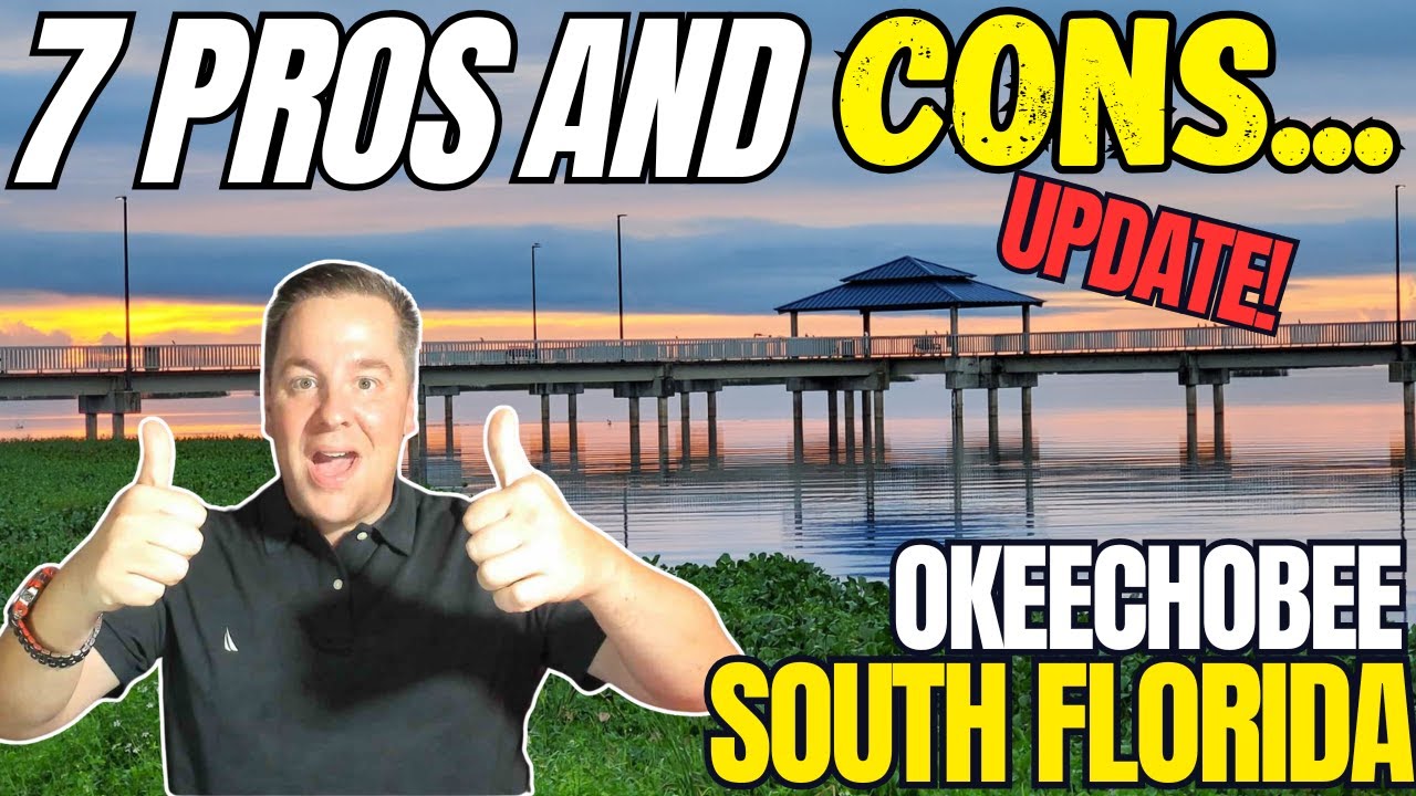 The 7 PROS and CONS Living in Okeechobee South Florida | Updated MUST SEE if you Want to Live Here!