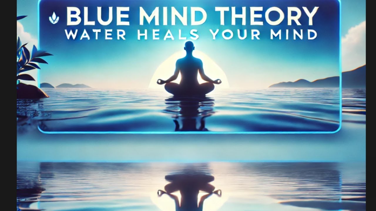 Blue Mind Theory: Why Water is Medicine for Your Mind🌊💙
