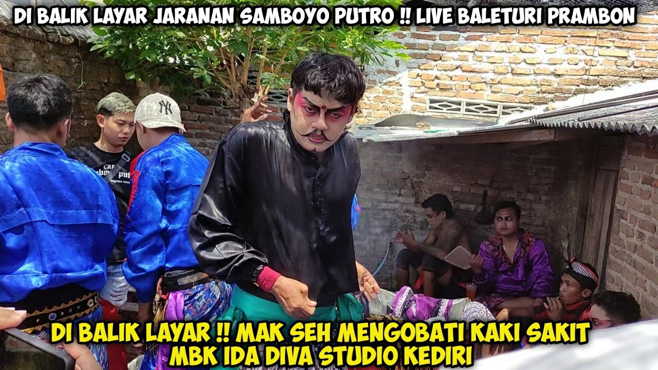 Di Balik Layar Jaranan SAMBOYO PUTRO Mak Seh Mengobati Sakit kaki Mbk Ida Diva Studio Kediri