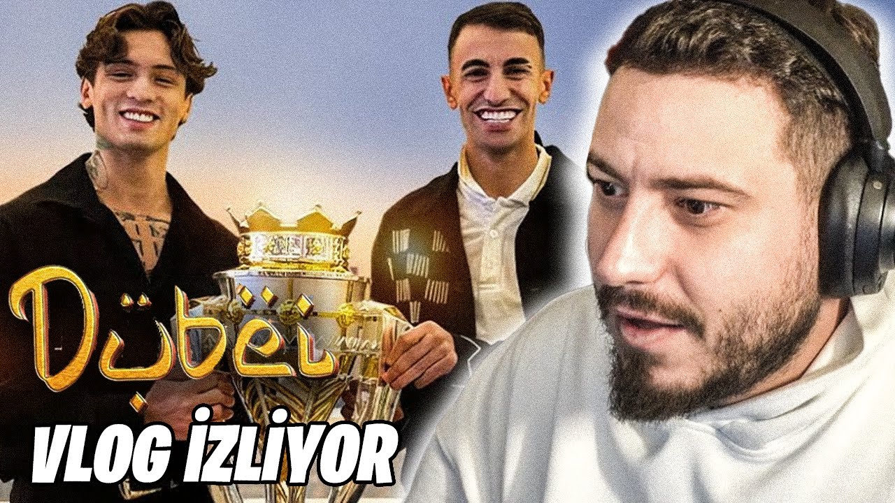 ATABERK DOĞAN CAKAL İBRAHİM TİLAVER DÜBEİ VLOG İZLİYOR