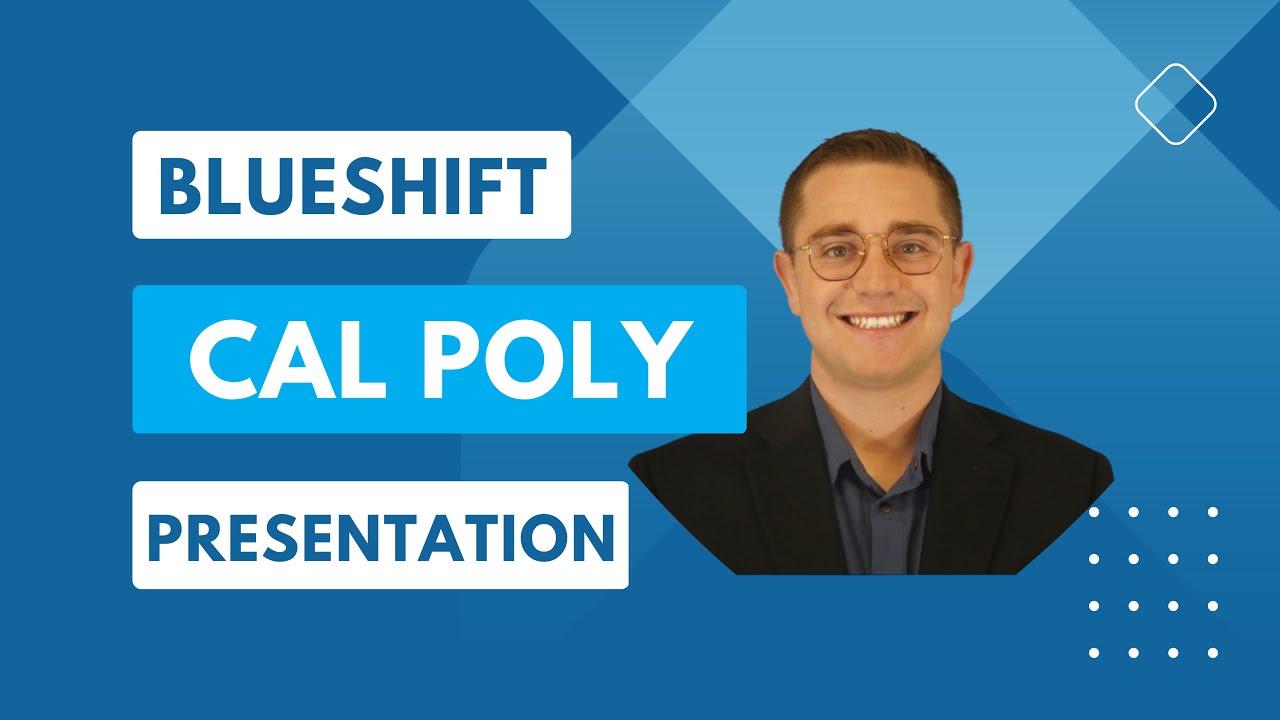 Blueshift Presentation at California Polytechnic State University