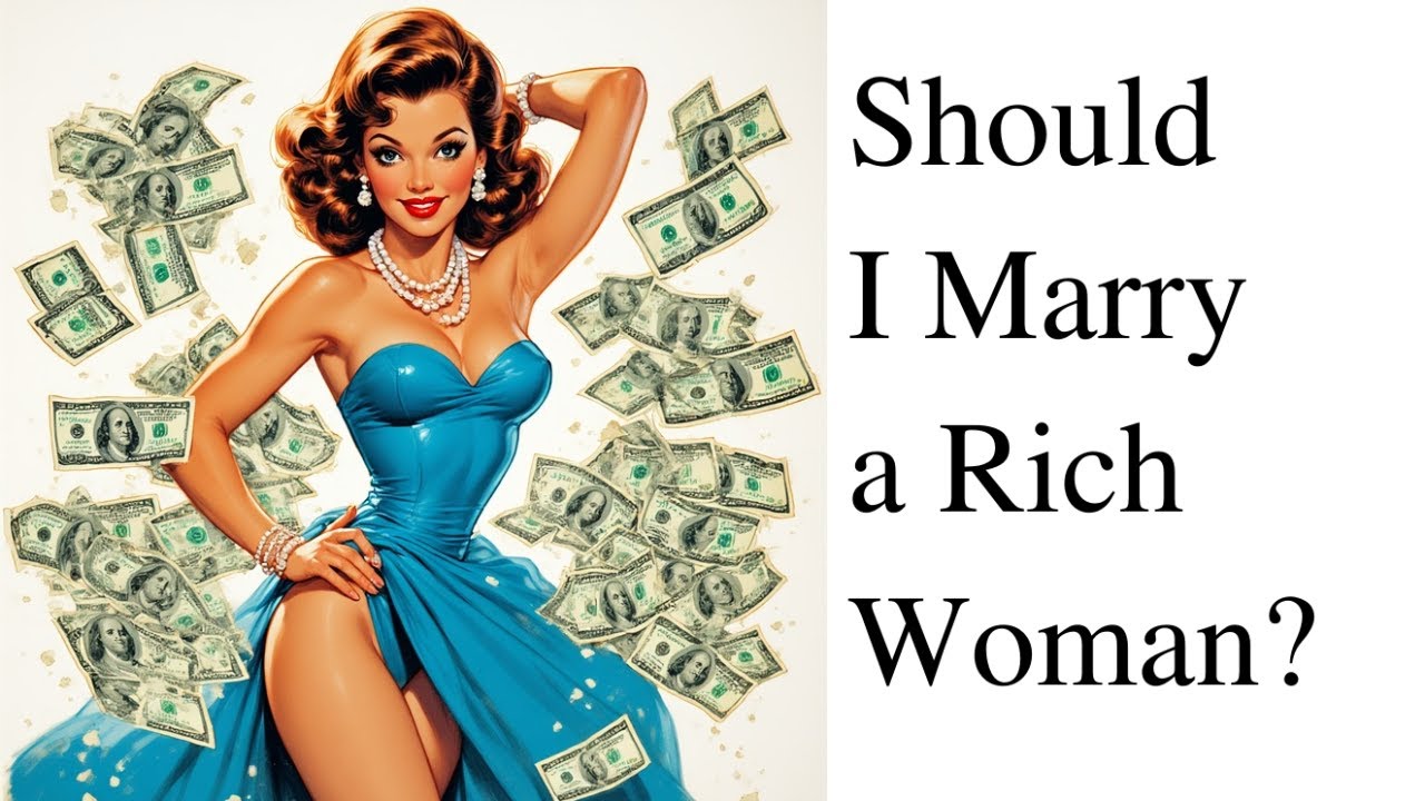 Should I Marry a Rich Woman?