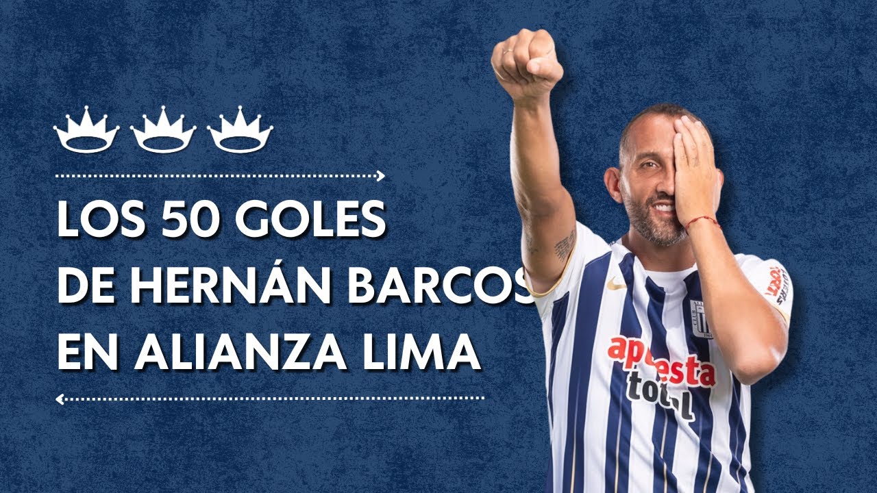 LOS 50 GOLES DE HERN&Aacute;N BARCOS EN ALIANZA LIMA
